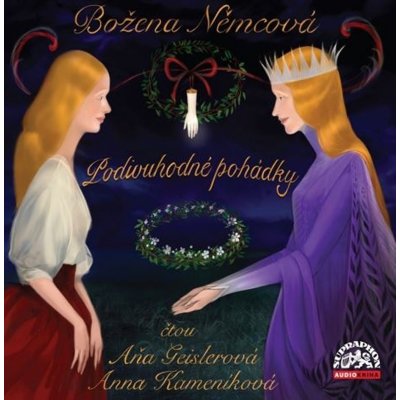 Podivuhodné pohádky - Božena Němcová - čtou Aňa Geislerová, Anna Kameníková – Zboží Mobilmania