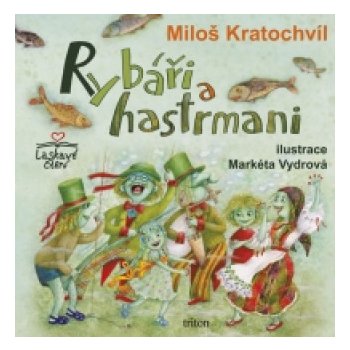 Rybáři a hastrmani - Miloš Kratochvíl