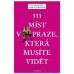 111 míst v Praze, která musíte vidět - Matěj Černý – Hledejceny.cz