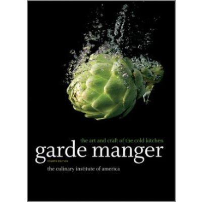 Garde Manger - The Art and Craft of the Cold Kitchen 4e