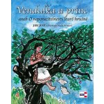 Vendulka a princ aneb O neporazitelnosti staré hrušně - Just Jiří – Hledejceny.cz