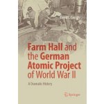 Farm Hall and the German Atomic Project of World War II – Hledejceny.cz