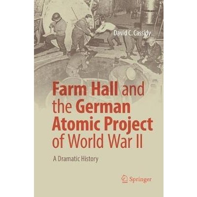 Farm Hall and the German Atomic Project of World War II – Hledejceny.cz