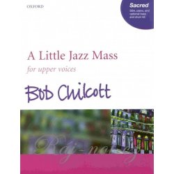 A LITTLE JAZZ MASS by Bob Chilcott SSA*
