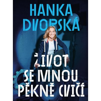 Hana Dvorská – Aby tě život bavil - Hana Dvorská – Zboží Mobilmania