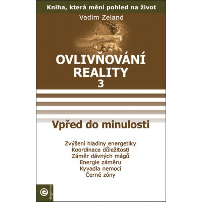 Zeland Vadim - Ovlivňování reality III.