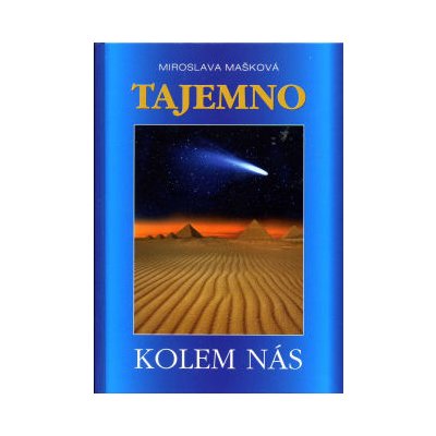 Miroslava Mašková: Tajemno kolem nás