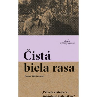 Čistá biela rasa - Frank Westerman