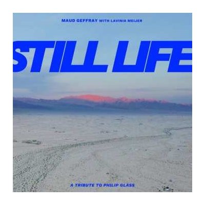 Maud Geffray - Still Life A Tribute To Philip Glass LP – Zboží Mobilmania