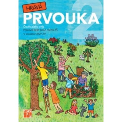 Hravá prvouka 2 - pracovní sešit pro 2. ročník ZŠ – Hledejceny.cz