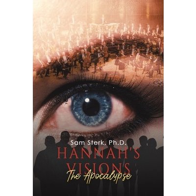 Hannah's Visions: The Apocalypse Sterk SamPaperback – Zboží Mobilmania