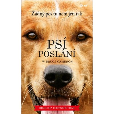 Psí poslání. Žádný pes tu není jen tak - Bruce W. Cameron e-kniha – Zbozi.Blesk.cz