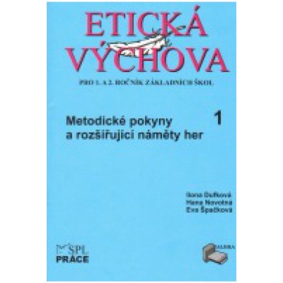 Etická výchova pro 1. a 2. ročník ZŠ – Dufková Ilona, Novotná Hana, Špačková Eva