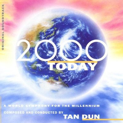 TAN DUN:2000 TODAY-A WORLD SYMPHONY – Hledejceny.cz