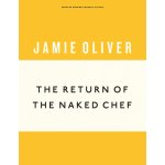The Return of the Naked Chef Anniversary Editions - Jamie Oliver – Hledejceny.cz