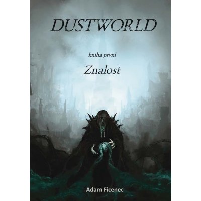 Dustworld 1 - Znalost - Adam Ficenec