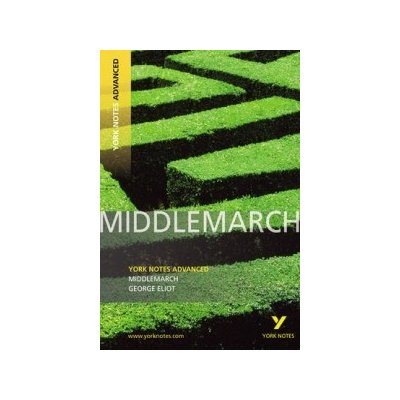 Middlemarch: York Notes Advanced - Eliot George – Hledejceny.cz