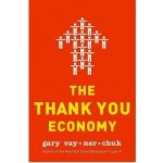 The Thank You Economy - Gary Vaynerchuk – Hledejceny.cz