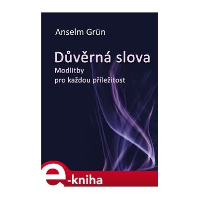 Důvěrná slova. Modlitby pro každou příležitost - Anselm Grün – Zboží Mobilmania