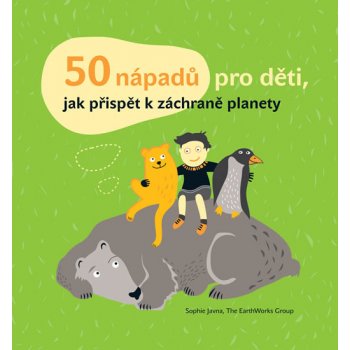 50 nápadů pro děti, jak přispět k záchraně planety