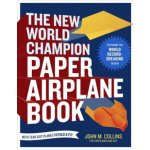 The New World Champion Paper Airplane Book – Hledejceny.cz