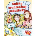 Sníčky zo zázračnej poduštičky - Sibyla Mislovičová – Hledejceny.cz