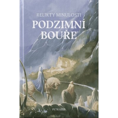 Relikty minulosti - Podzimní bouře - Petr Kříž – Zbozi.Blesk.cz