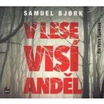 V lese visí anděl - Samuel Bjork – Hledejceny.cz