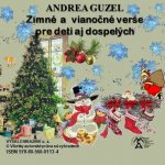 Zimné a vianočné verše pre deti aj dospelých - Andrea Guzel – Hledejceny.cz