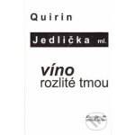 Víno rozlité tmou - Quirin Jedlička – Hledejceny.cz