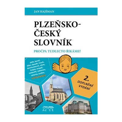 Plzeňsko český slovník Pročpa tudlecto řikáme? - Hajšman Jan – Zbozi.Blesk.cz