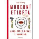 Moderní etiketa aneb dobré mravy s humorem – Hledejceny.cz