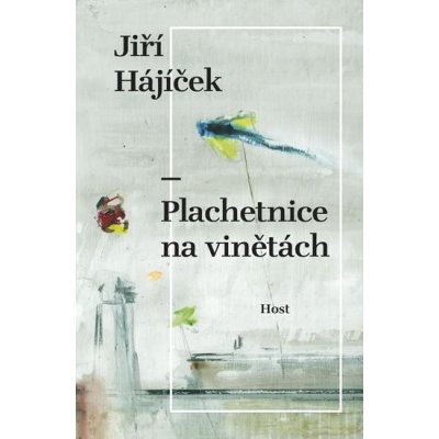 Plachetnice na vinětách - Jiří Hájíček – Zbozi.Blesk.cz