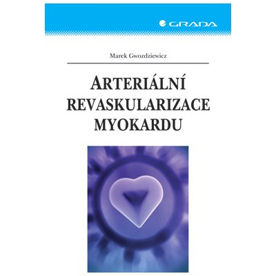 Arteriální revaskularizace myokardu - Gwozdziewicz Marek – Hledejceny.cz