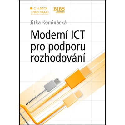 Moderní ICT pro podporu rozhodování - Mgr. Jitka Kominácká PhD