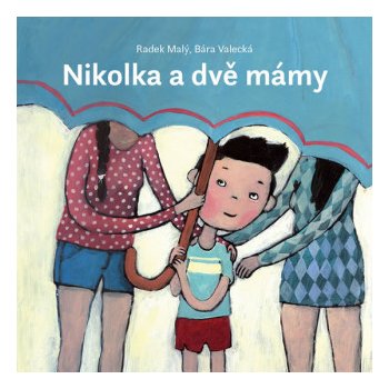 Nikolka a dvě mámy - Radek Malý