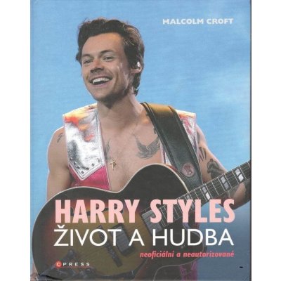 Harry Styles: Život a hudba - Croft Malcolm – Zboží Mobilmania