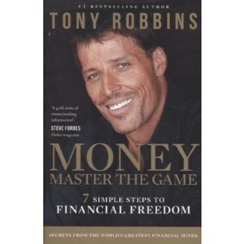 Money: Master the Game: 7 Simple Steps to Financial Freedom - Tony Robbins