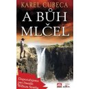 A Bůh mlčel Cubeca Karel