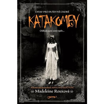 Katakomby - Ústav pro duševně choré - Rouxová Madeleine