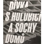 Dívka s holubicí a sochy domů - Krištof Kintera – Hledejceny.cz