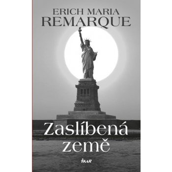 Zaslíbená země - Maria Remarque Erich