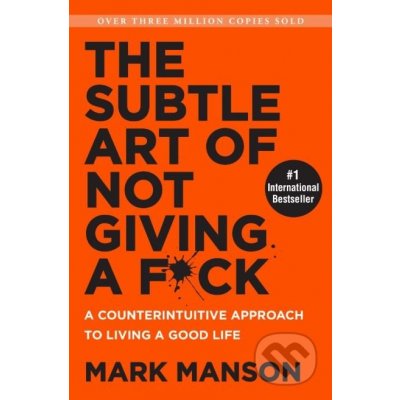 The Subtle Art of Not Giving A F*ck - Mark Manson – Zbozi.Blesk.cz