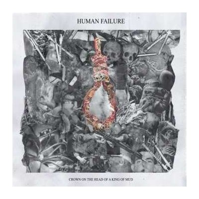 EP Human Failure - Crown On The Head Of A King Of Mud – Hledejceny.cz
