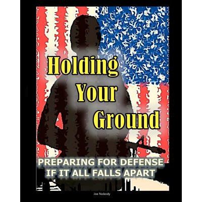 Holding Your Ground: Preparing for Defense if it All Falls Apart – Zbozi.Blesk.cz