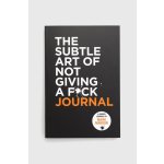 The Subtle Art of Not Giving a F*ck Journal - Manson Mark – Hledejceny.cz