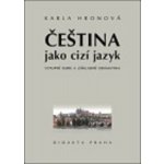 Čeština jako cizí jazyk - Hronová Karla – Hledejceny.cz