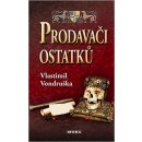 Prodavači ostatků - Vondruška Vlastimil