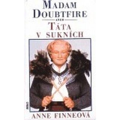 Madam Doubtfire aneb Táta v sukních - Anne Finneová