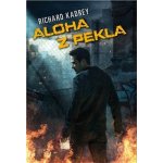 Aloha z pekla. Sandman Slim 3 Richard Kadrey Polaris – Hledejceny.cz